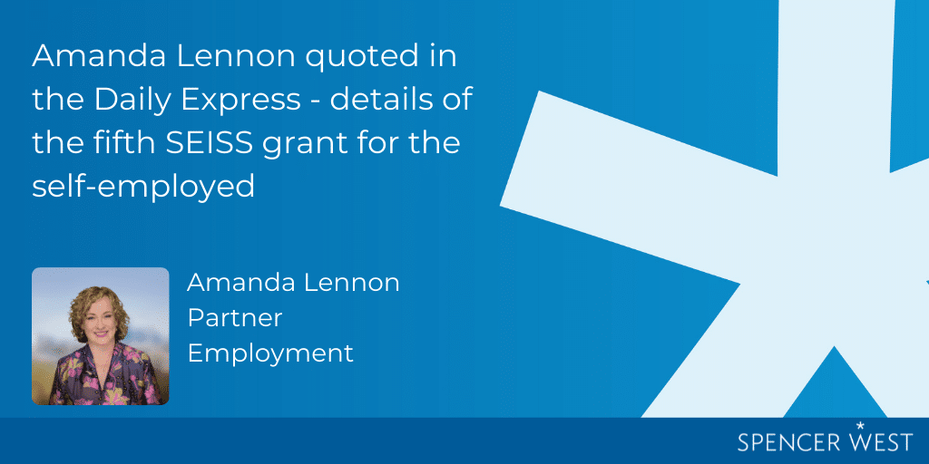Amanda Lennon quoted in the Daily Express – details of the fifth SEISS grant for the self-employed
