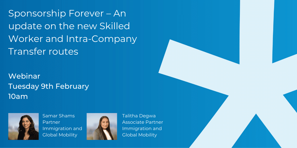 Sponsorship Forever – An update on the new Skilled Worker and Intra-Company Transfer routes